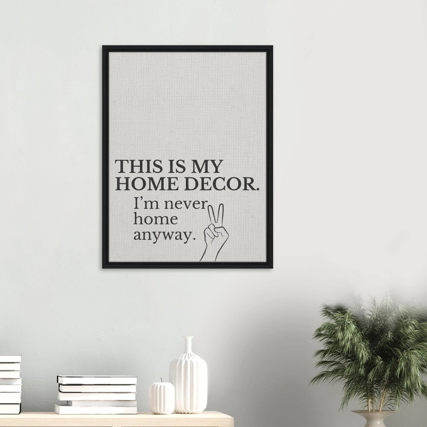 This is my Home Decor Typography Canvas - Out of Office Outfitters - Print Material