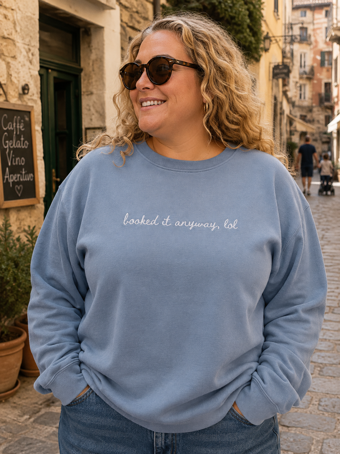 "Booked it Anyway, lol" Travel Truths Sweatshirt