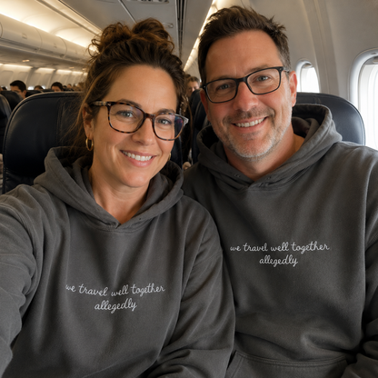 "We Travel Well Together Allegedly" Personalized Travel Truths Hoodie
