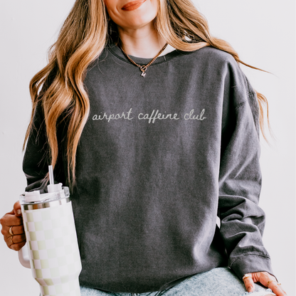 "Airport Caffeine Club" Travel Truths Sweatshirt