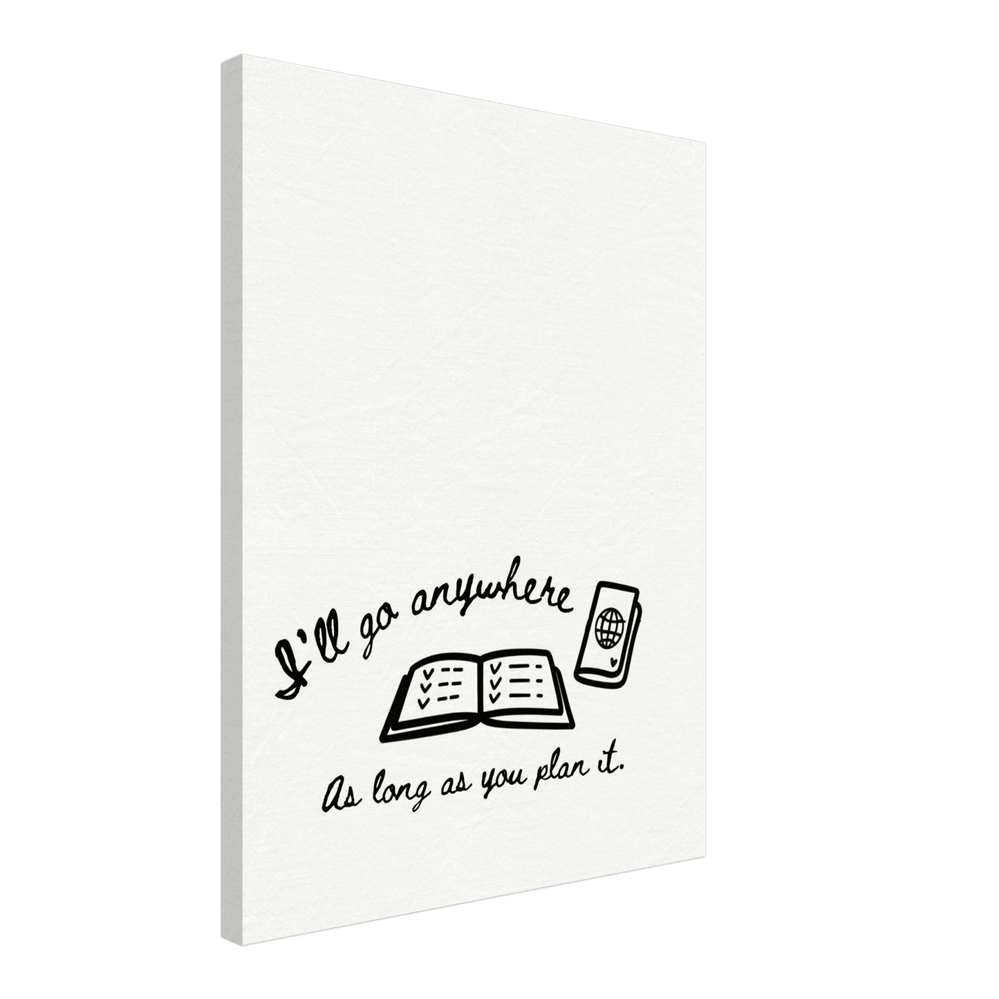I'll Go Anywhere As Long As You Plan It - Travel Couple Canvas Wall Art - Out of Office Outfitters - Print Material