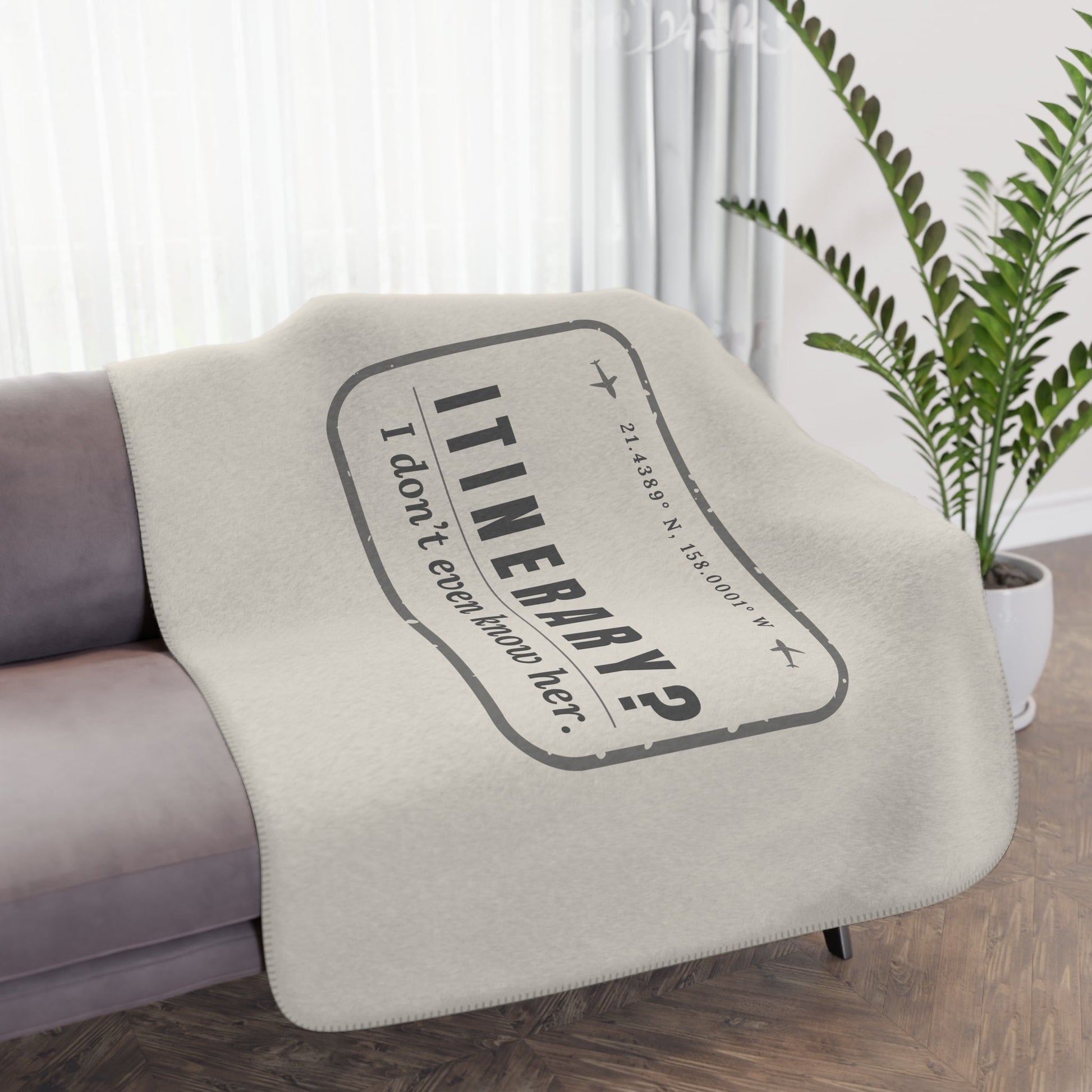 Itinerary? I Don't Even Know Her Blanket - Warm Sherpa Travel Throw - Out of Office Outfitters - Home Decor