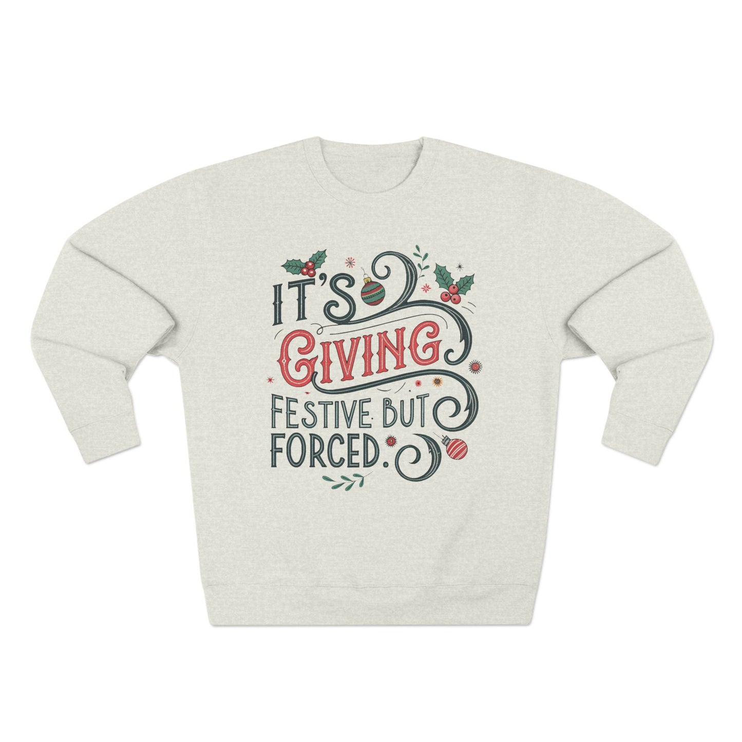 It's Giving Festive but Forced Christmas Sweatshirt - Out of Office Outfitters - Sweatshirt