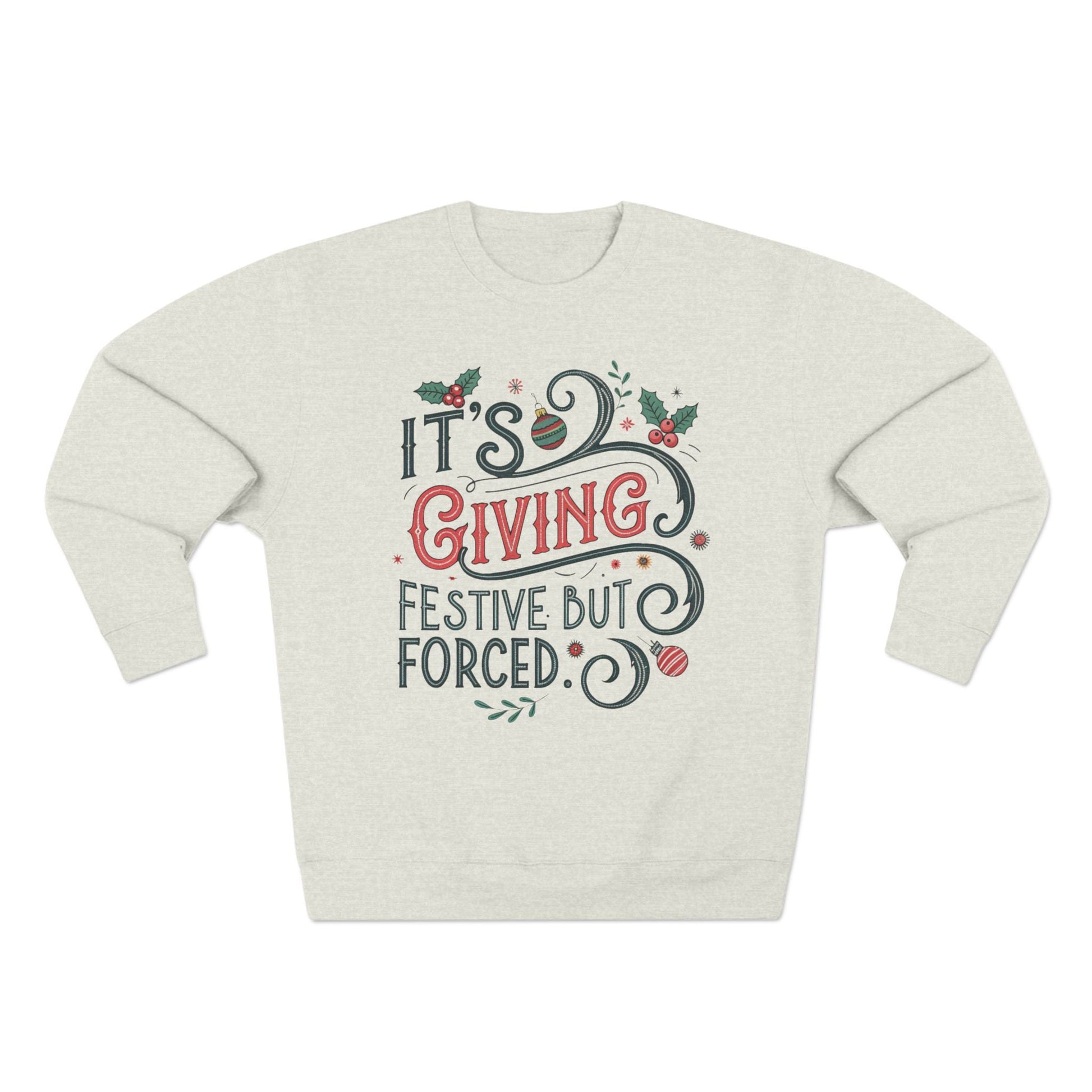 It's Giving Festive but Forced Christmas Sweatshirt - Out of Office Outfitters - Sweatshirt
