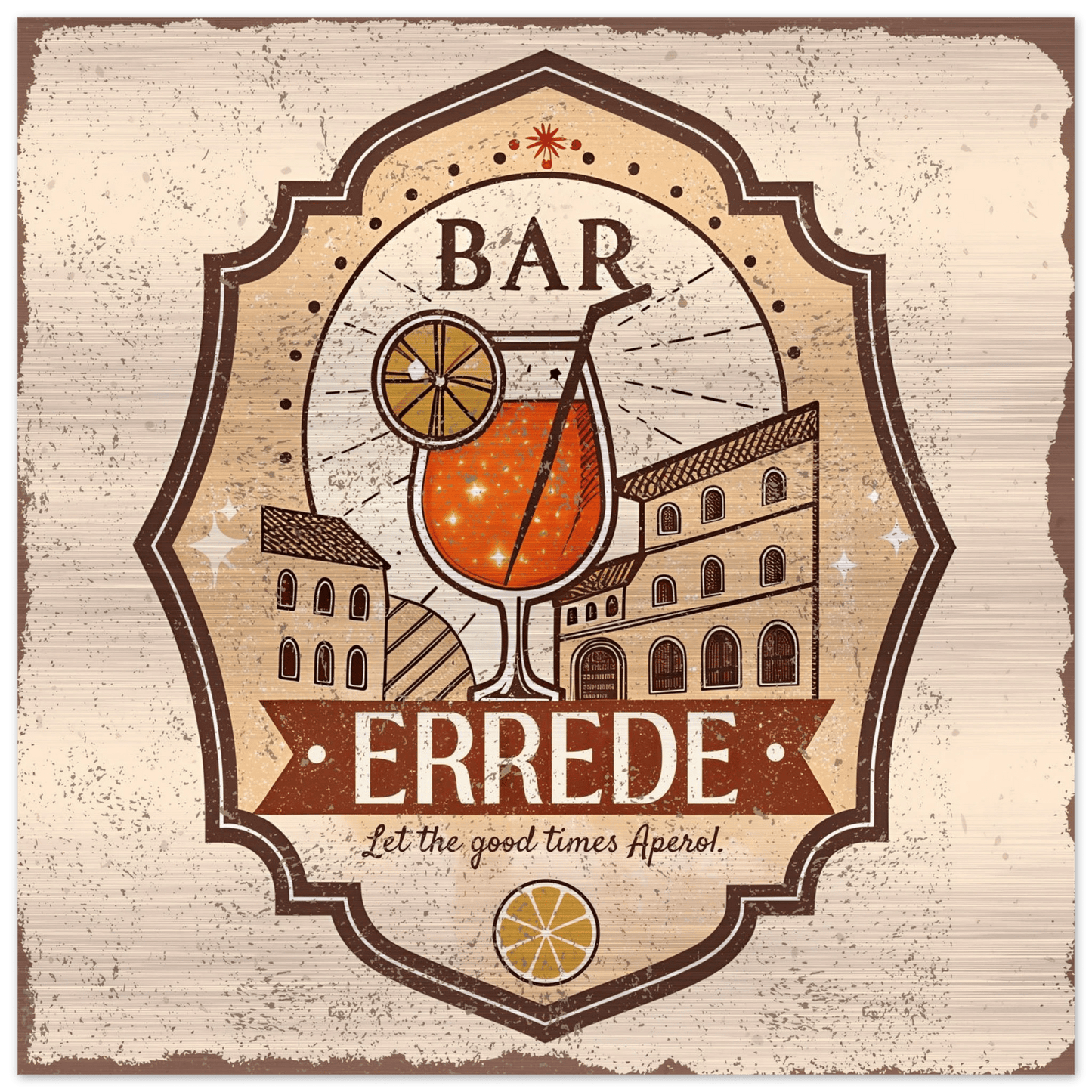 Let the Good Times Aperol Brushed Aluminum Bar Sign - Out of Office Outfitters - Print Material