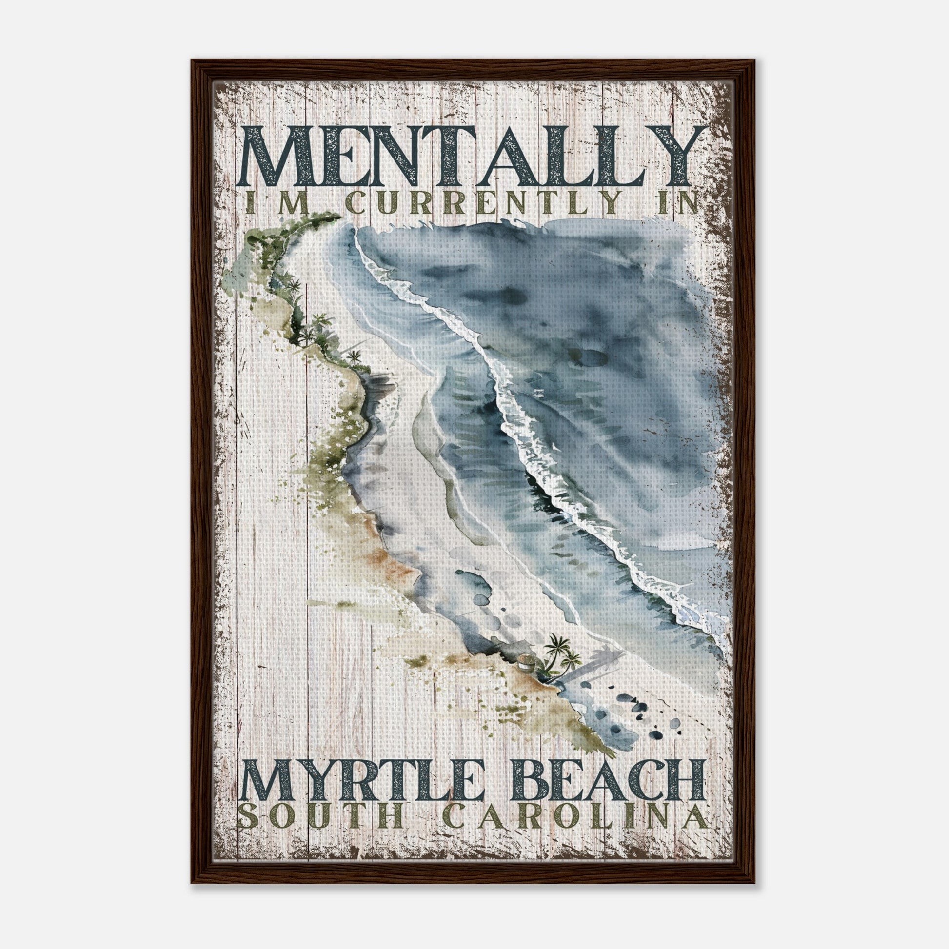 Mentally at my Favorite Beach Framed Canvas - Out of Office Outfitters - Print Material