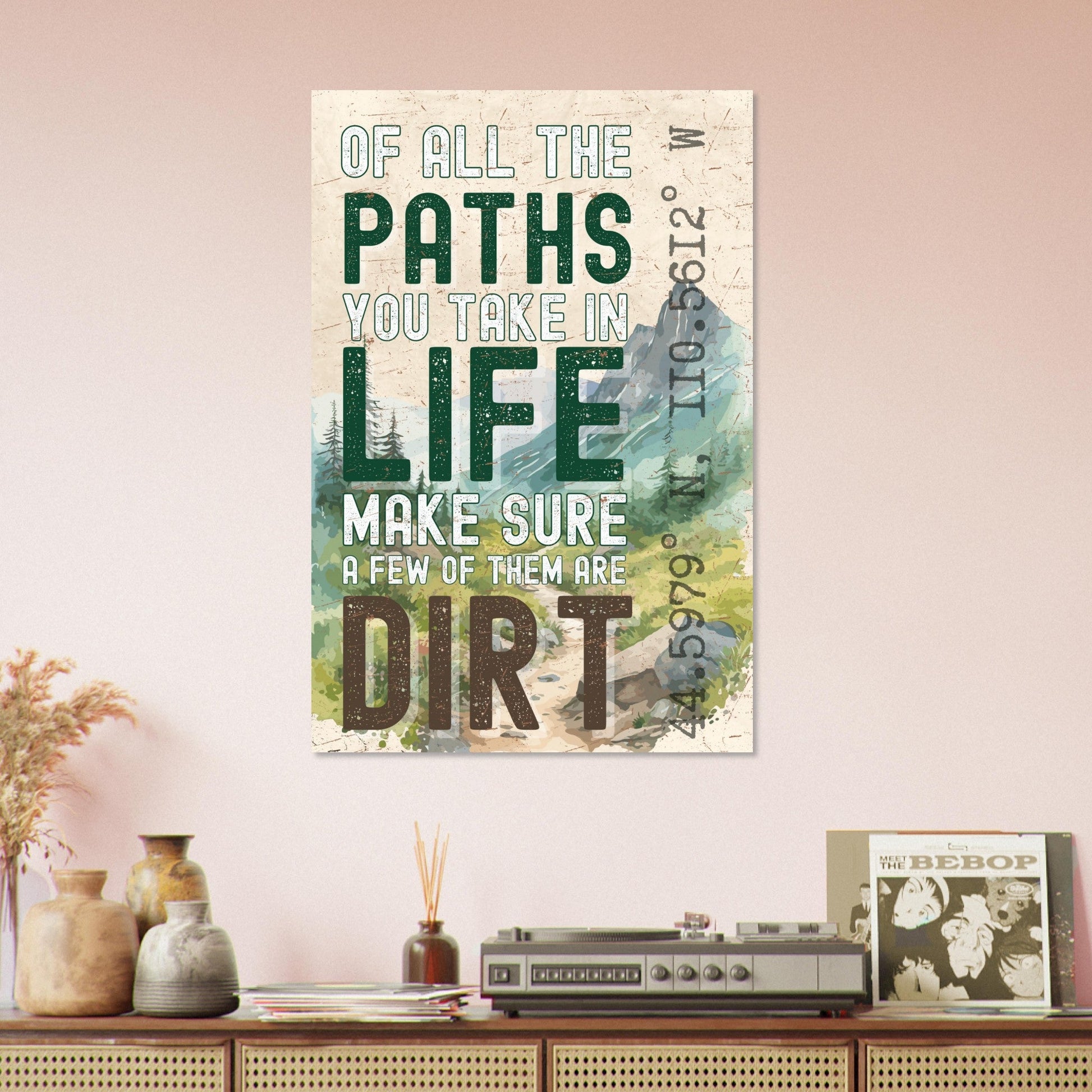 Of All the Paths You Take Poster - Out of Office Outfitters - Print Material