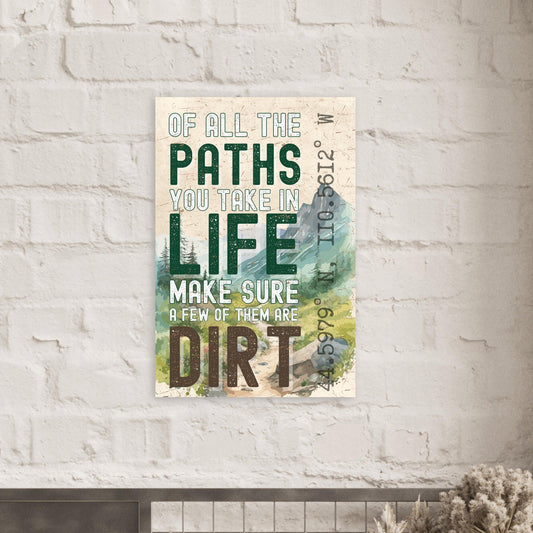 Of All the Paths You Take Poster - Out of Office Outfitters - Print Material