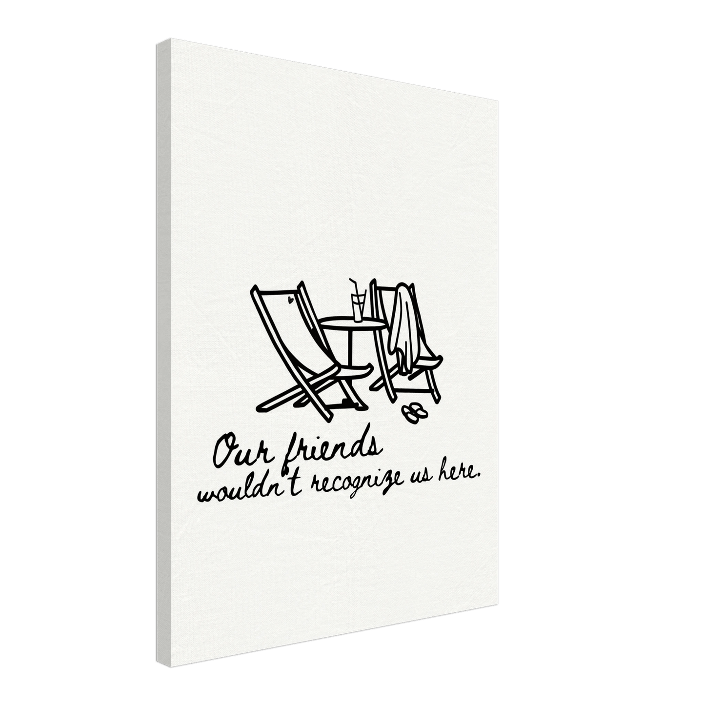 Our Friends Wouldn't Recognize Us Here - Travel Couple Art - Out of Office Outfitters - Print Material