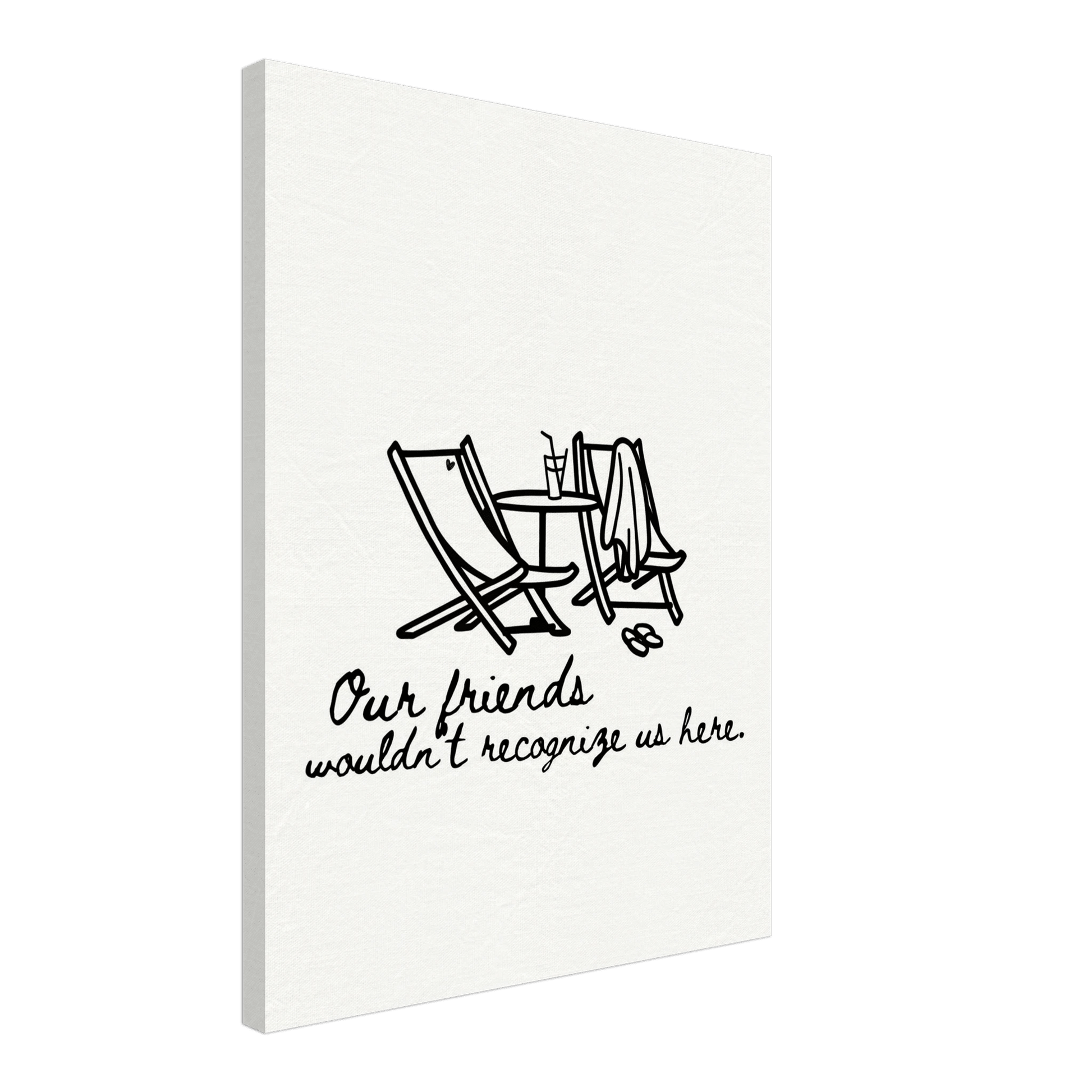 Our Friends Wouldn't Recognize Us Here - Travel Couple Art - Out of Office Outfitters - Print Material