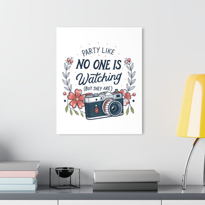 Party Like No One Is Watching (But They Are) Acrylic Art Print - Out of Office Outfitters - Home Decor