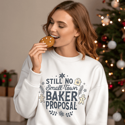 Still No Small Town Baker Proposal Christmas Sweatshirt - Out of Office Outfitters - Sweatshirt