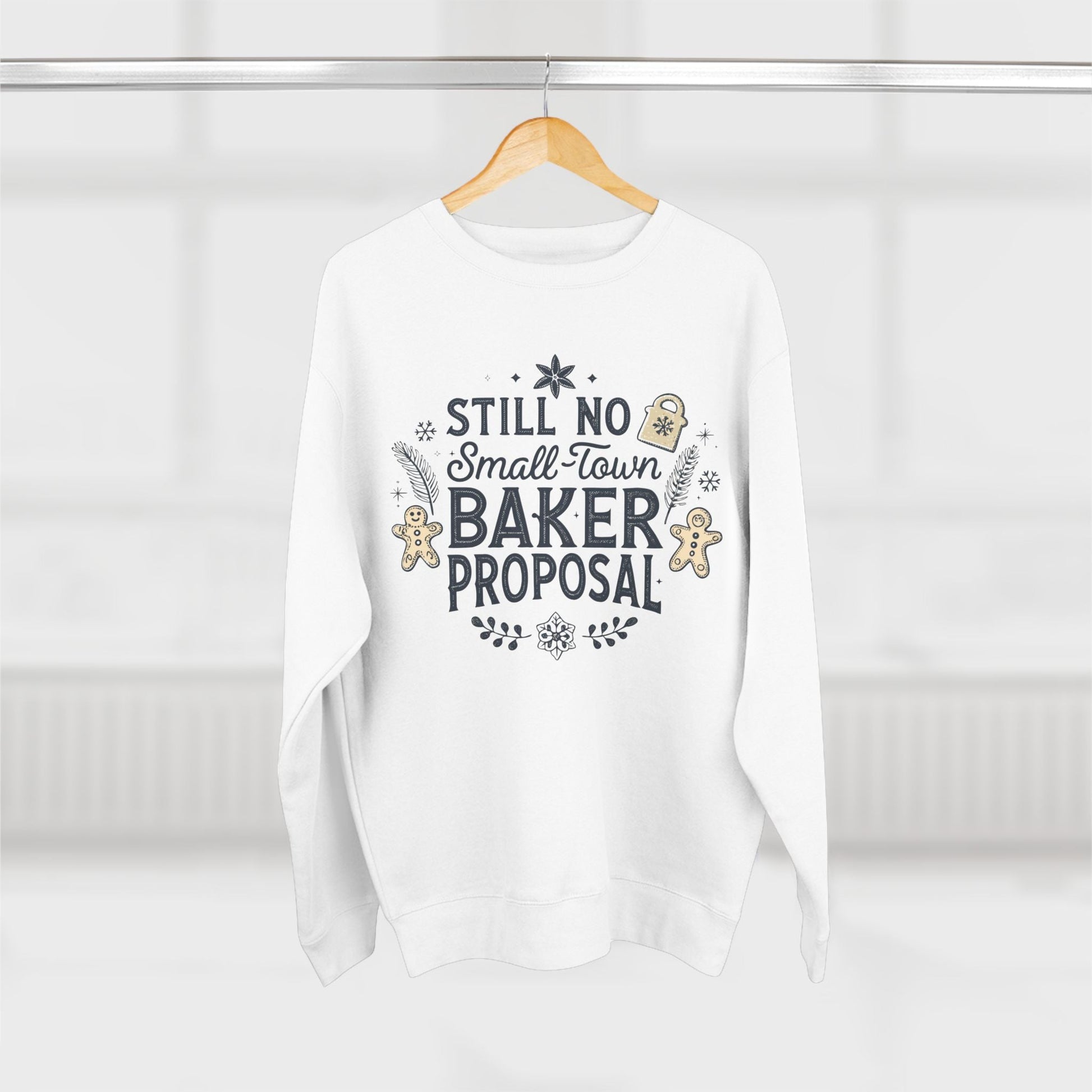 Still No Small Town Baker Proposal Christmas Sweatshirt - Out of Office Outfitters - Sweatshirt