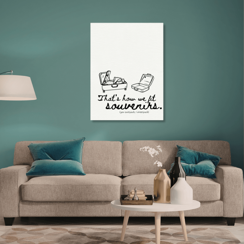 That's How We Fit Souvenirs (You Overpack, I Underpack) - Travel Couple Canvas Wall Art - Out of Office Outfitters - Print Material