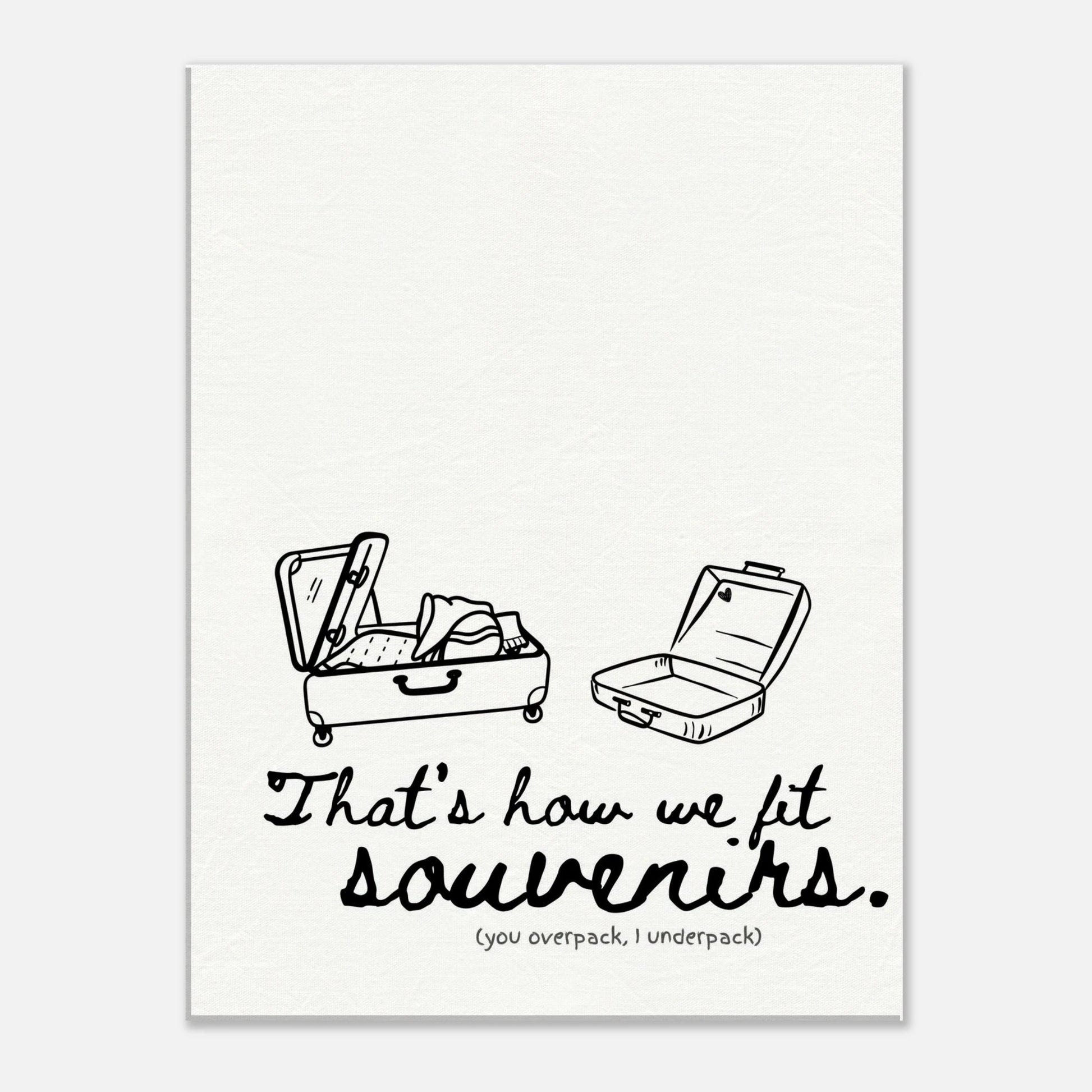 That's How We Fit Souvenirs (You Overpack, I Underpack) - Travel Couple Canvas Wall Art - Out of Office Outfitters - Print Material