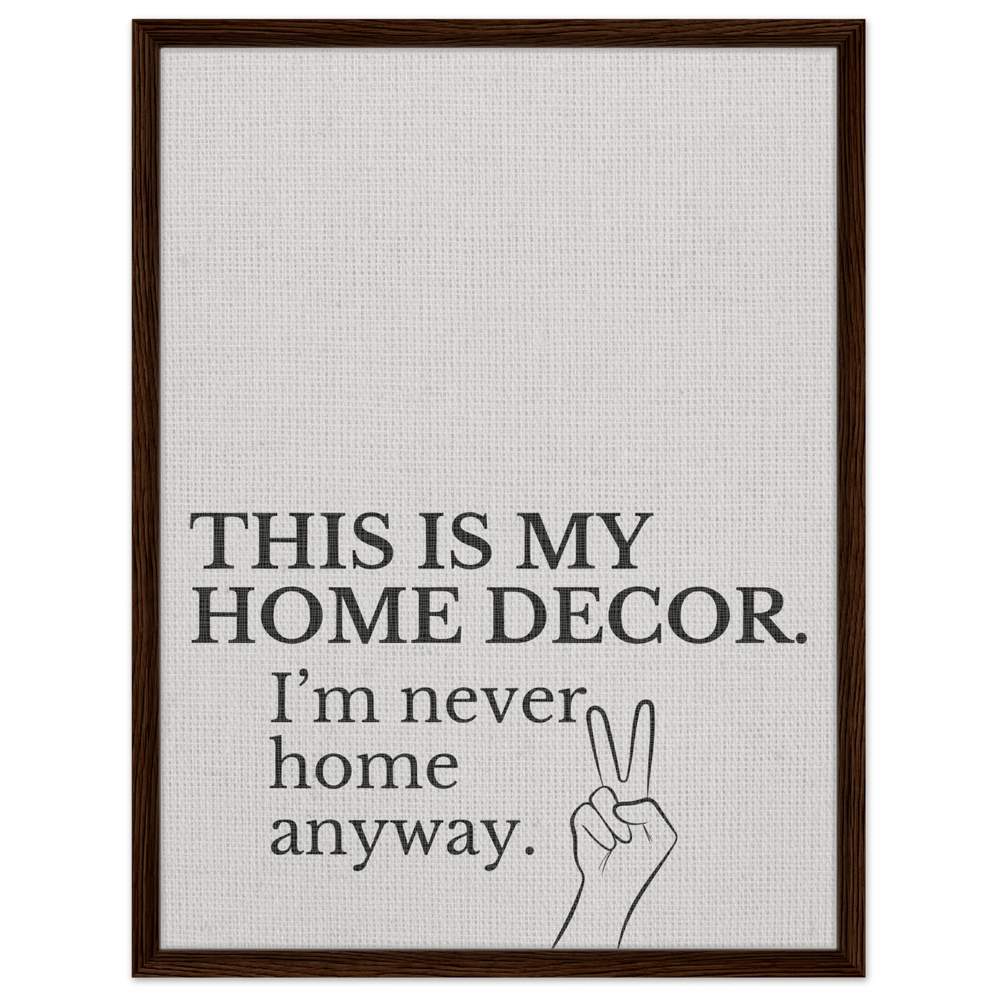 This is my Home Decor Typography Canvas - Out of Office Outfitters - Print Material