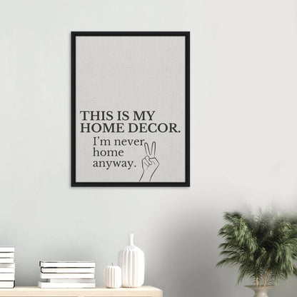 This is my Home Decor Typography Canvas - Out of Office Outfitters - Print Material