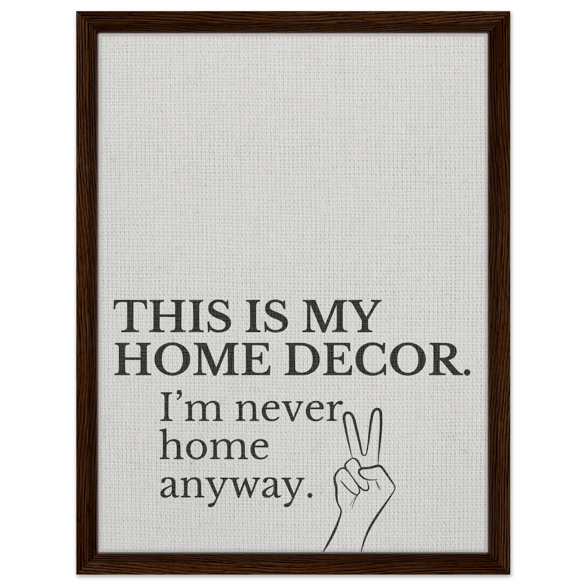 This is my Home Decor Typography Canvas - Out of Office Outfitters - Print Material