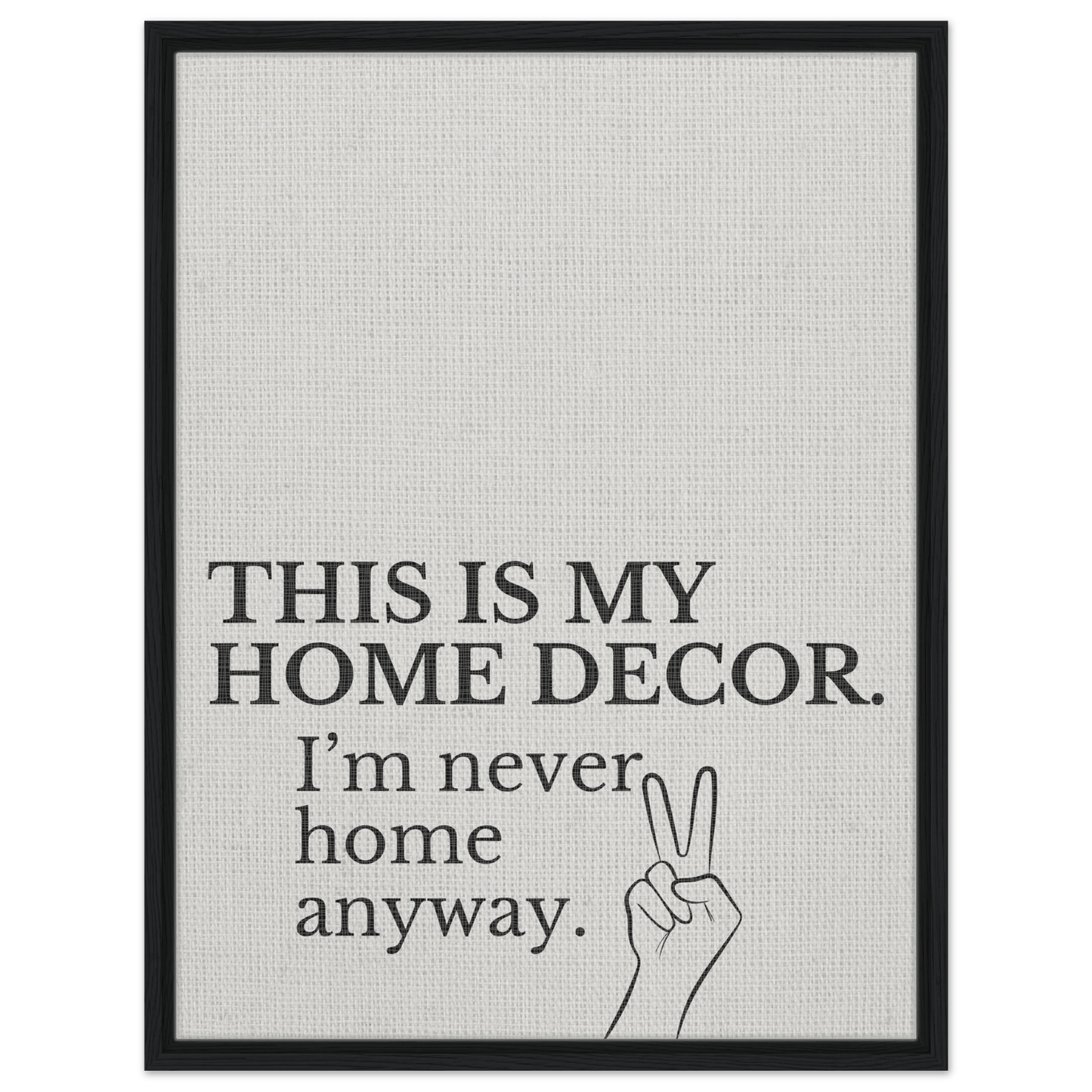 This is my Home Decor Typography Canvas - Out of Office Outfitters - Print Material