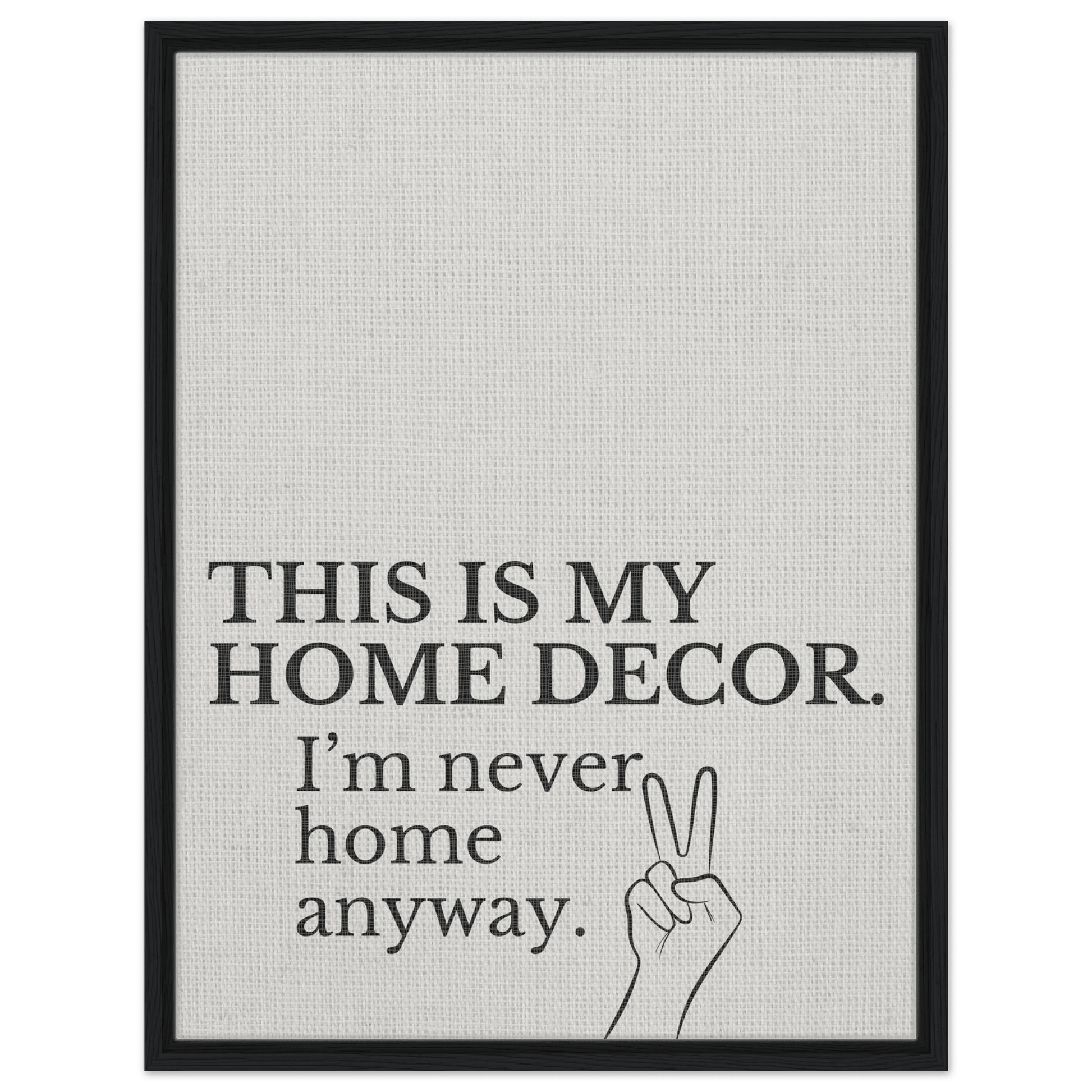 This is my Home Decor Typography Canvas - Out of Office Outfitters - Print Material