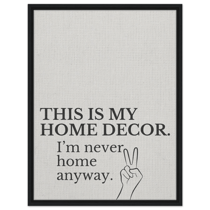 This is my Home Decor Typography Canvas - Out of Office Outfitters - Print Material