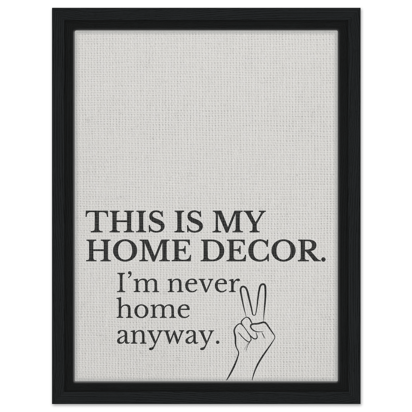 This is my Home Decor Typography Canvas - Out of Office Outfitters - Print Material