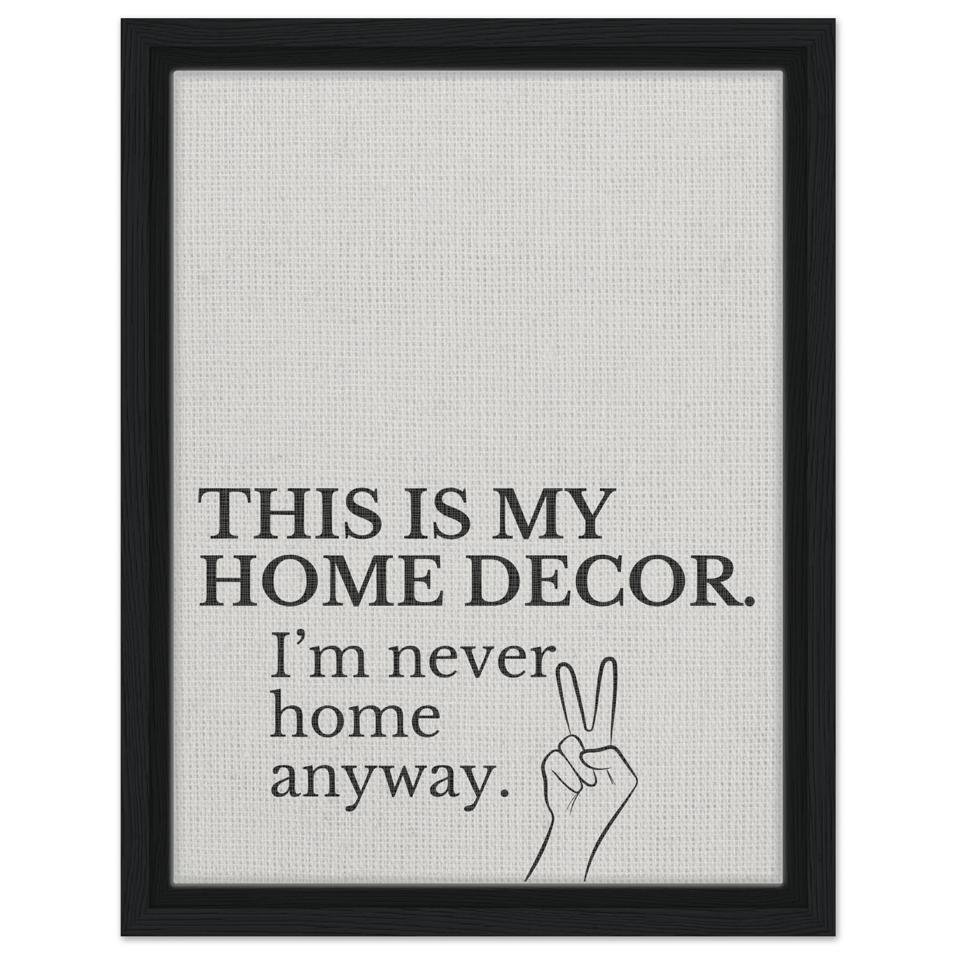 This is my Home Decor Typography Canvas - Out of Office Outfitters - Print Material