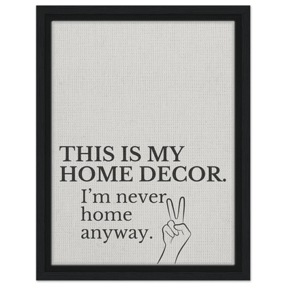 This is my Home Decor Typography Canvas - Out of Office Outfitters - Print Material