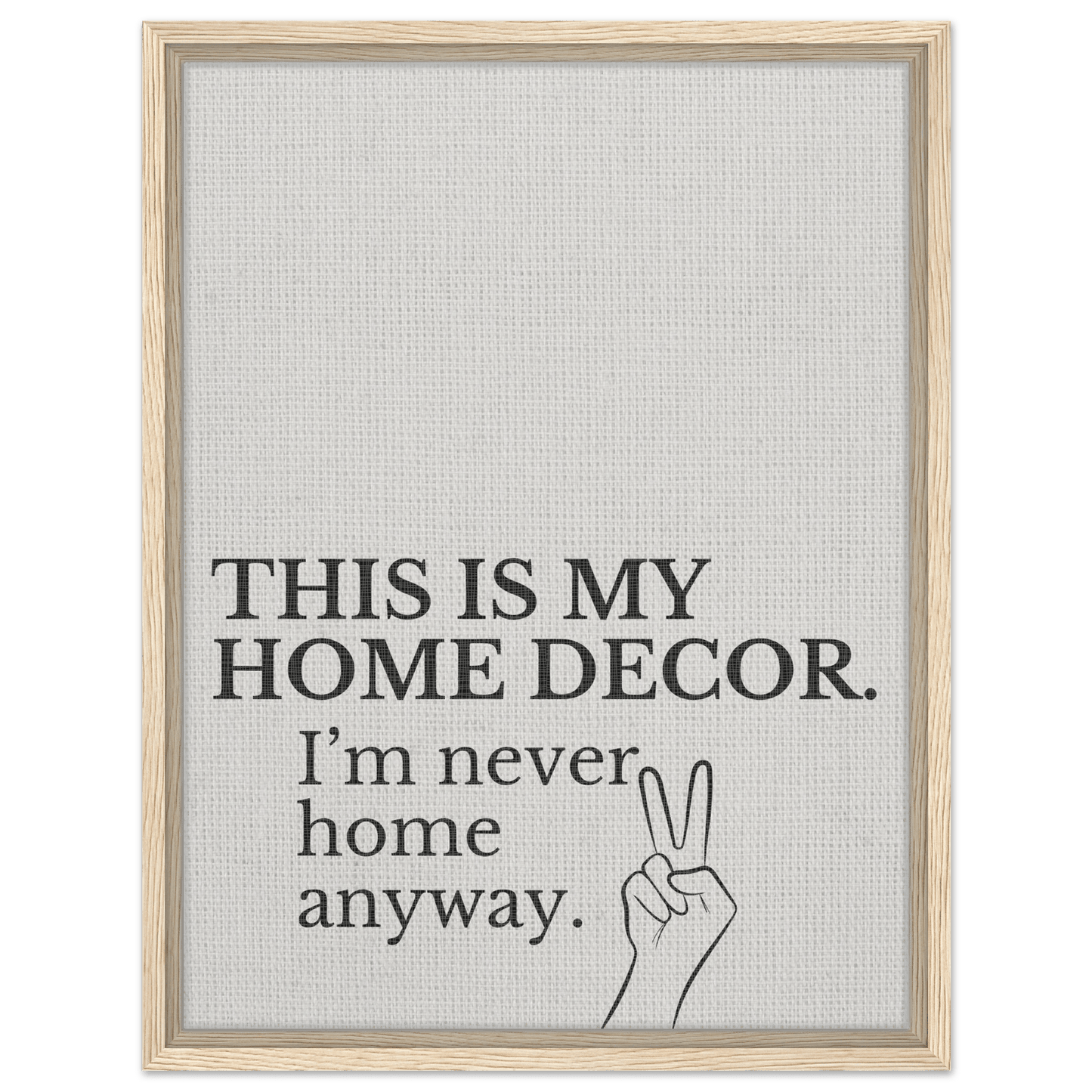 This is my Home Decor Typography Canvas - Out of Office Outfitters - Print Material