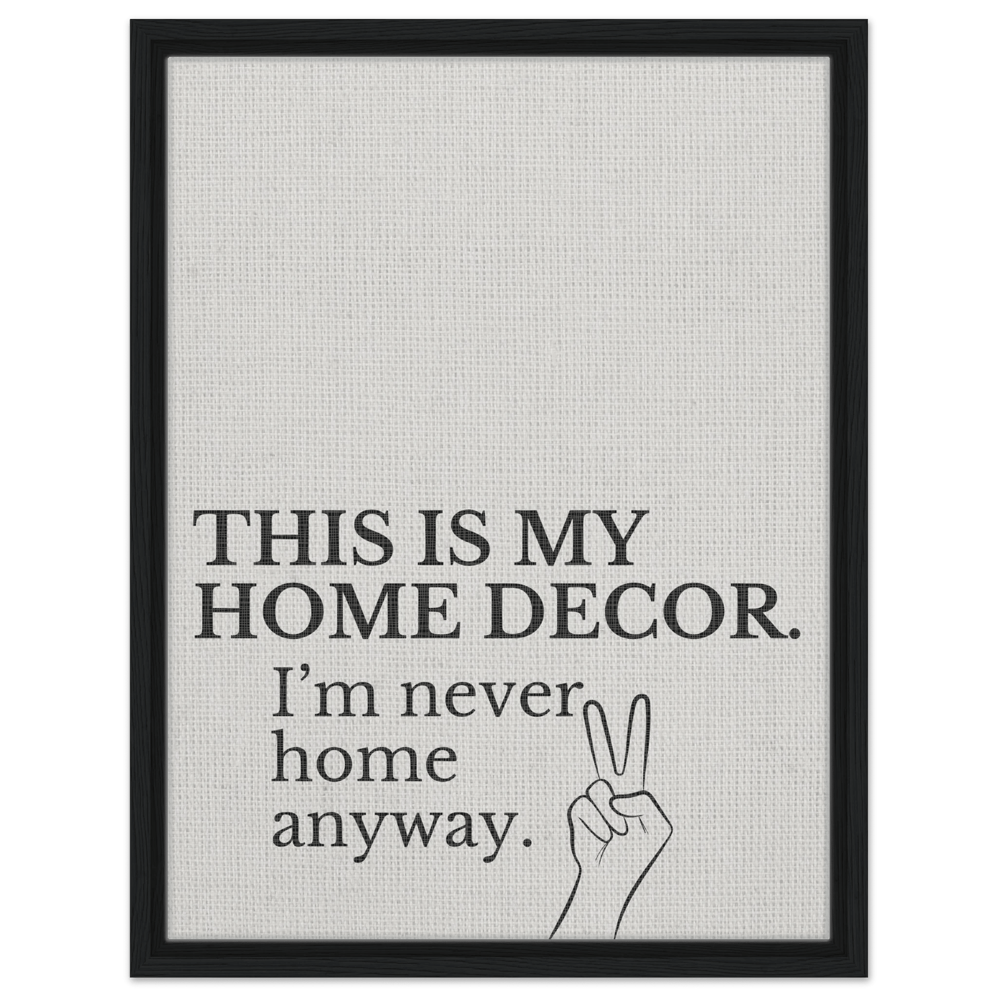 This is my Home Decor Typography Canvas - Out of Office Outfitters - Print Material