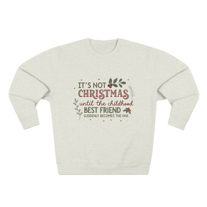 Until the Childhood Best Friend Becomes the One Christmas Sweatshirt - Out of Office Outfitters - Sweatshirt