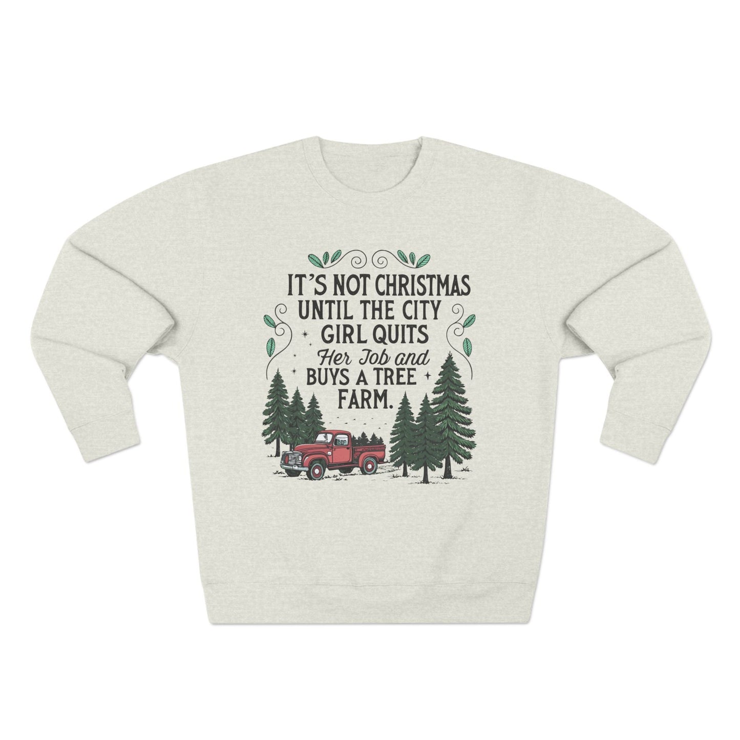 Until The City Girl Buys a Tree Farm Christmas Sweatshirt - Out of Office Outfitters - Sweatshirt