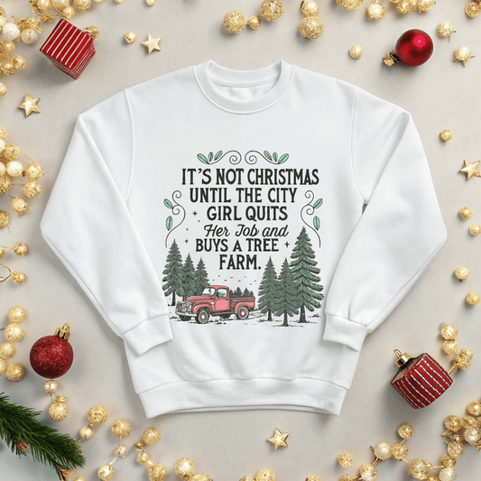Until The City Girl Buys a Tree Farm Christmas Sweatshirt - Out of Office Outfitters - Sweatshirt