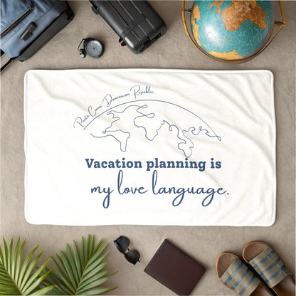 Vacation Planning is My Love Language Blanket - Warm Sherpa Travel Throw - Out of Office Outfitters - Home Decor